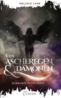 Von Ascheregen & Dämonen - Melanie Lane - E-Book