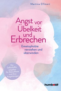 Angst vor Übelkeit und Erbrechen - Martina Effmert - E-Book