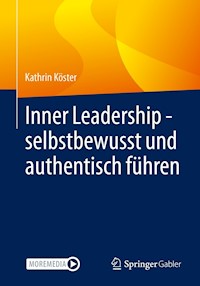 Inner Leadership - selbstbewusst und authentisch führen - Kathrin Köster - E-Book