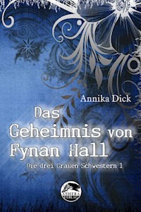 Das Geheimnis von Fynan Hall - Annika Dick - E-Book