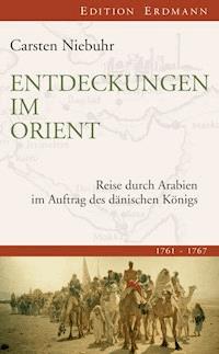 Entdeckungen im Orient - Carsten Niebuhr - E-Book