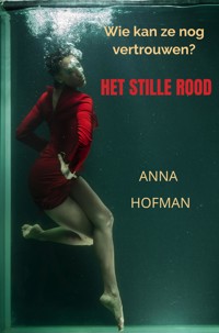 Het Stille Rood - Anna Hofman - E-Book