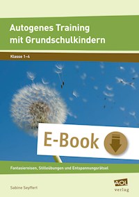 Autogenes Training mit Grundschulkindern - Sabine Seyffert - E-Book