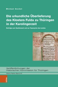 Die urkundliche Überlieferung des Klosters Fulda zu Thüringen in der Karolingerzeit - Michael Gockel - E-Book