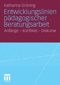Entwicklungslinien pädagogischer Beratungsarbeit - Katharina Gröning - E-Book