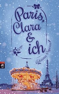 Paris, Clara und ich - Adriana Popescu - E-Book