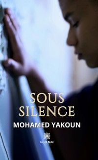 Sous silence - Mohamed Yakoun - E-Book