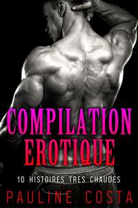 Compilation Erotique - Pauline Costa - E-Book