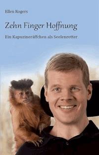 Zehn Finger Hoffnung - Ellen Rogers - E-Book