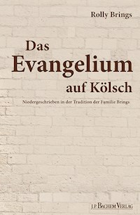 Das Evangelium auf Kölsch - Rolly Brings - E-Book