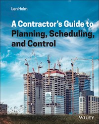 A Contractor's Guide to Planning, Scheduling, and Control - Len Holm - E-Book