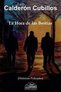 La hora de las bestias - Luis Calderón Cubillos - E-Book