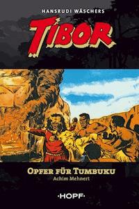 Tibor 6: Opfer für Tumbuku - Achim Mehnert - E-Book