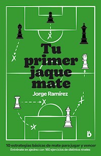 Tu primer jaque mate - Jorge Ramírez - E-Book