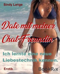 Date mit meiner Chat-Freundin. - Sindy Lange - E-Book