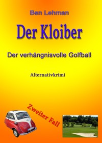 Der verhängnisvolle Golfball - Ben Lehman - E-Book