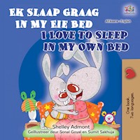 Ek Slaap Graag In My Eie Bed I Love to Sleep in My Own Bed - Shelley Admont - E-Book