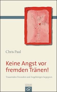 Keine Angst vor fremden Tränen! - Chris Paul - E-Book