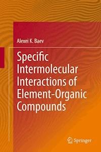 Specific Intermolecular Interactions of Element-Organic Compounds - Alexei K. Baev - E-Book