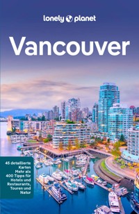 LONELY PLANET Reiseführer E-Book Vancouver - John Lee - E-Book