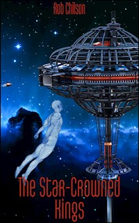 The Star-Crowned Kings - Rob Chilson - E-Book