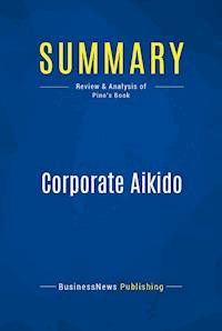 Summary: Corporate Aikido - BusinessNews Publishing - E-Book