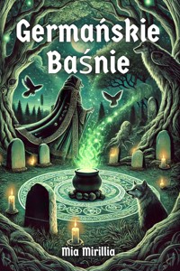 Germańskie Baśnie - Mia Mirillia - E-Book