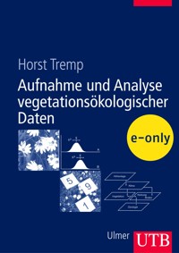 Aufnahme und Analyse vegetationsökologischer Daten - Horst Tremp - E-Book
