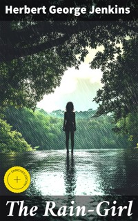 The Rain-Girl - Herbert George Jenkins - E-Book