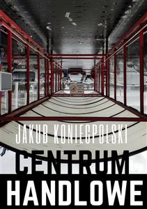 Centrum handlowe - Jakub Koniecpolski - E-Book