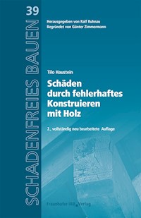 Schäden durch fehlerhaftes Konstruieren mit Holz. - Tilo Haustein - E-Book