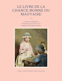 Le livre de la chance (bonne ou mauvaise) - Papus - E-Book