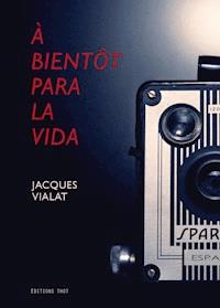 À bientôt para la vida - Jacques Vialat - E-Book