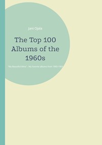 The Top 100 Albums of the 1960s - Jani Ojala - E-Book