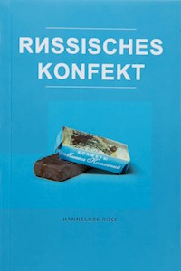 Russisches Konfekt - Hannelore Rose - E-Book