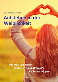 Aufstehen in der Weiblichkeit - Eva-Maria Zander - E-Book