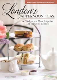 London's Afternoon Teas, Revised and Expanded 2nd Edition - Susan Cohen - E-Book