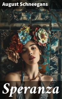 Speranza - August Schneegans - E-Book