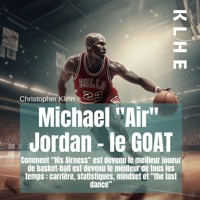 Michael "Air" Jordan - le Goat - Christopher Klein - Hörbuch
