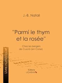 ''Parmi le thym et la rosée'' - Ligaran - E-Book