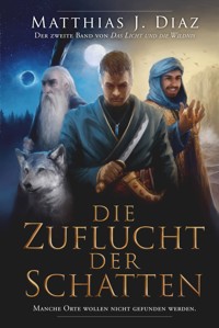 Die Zuflucht der Schatten - Matthias J. Diaz - E-Book