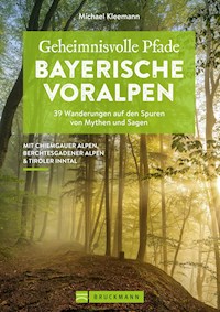 Geheimnisvolle Pfade Bayerische Voralpen - Michael Kleemann - E-Book