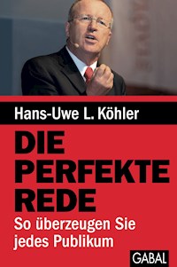 Die perfekte Rede - Hans-Uwe L. Köhler - E-Book + Hörbuch