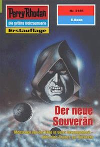 Perry Rhodan 2186: Der neue Souverän - Uwe Anton - E-Book