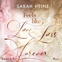Feels like Love - Loss - Forever (Band 1-3) - Sarah Heine - Hörbuch