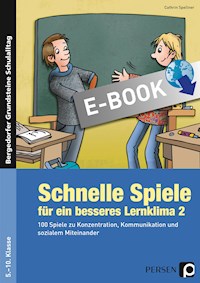 Schnelle Spiele für ein besseres Lernklima 2 - Cathrin Spellner - E-Book