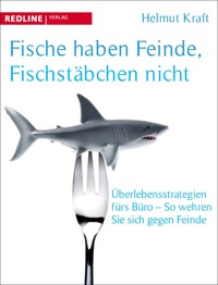 Fische haben Feinde, Fischstäbchen nicht - Helmut Kraft - E-Book
