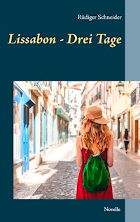 Lissabon - Drei Tage - Rüdiger Schneider - E-Book