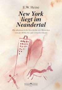 New York liegt im Neandertal - E.W. Heine - E-Book