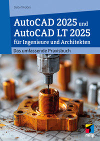 AutoCAD 2025 und AutoCAD LT 2025 für Ingenieure und Architekten - Detlef Ridder - E-Book